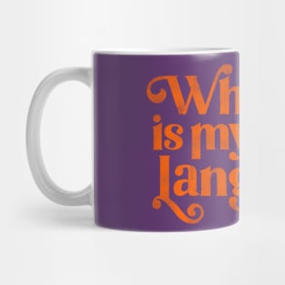 Whiskey Is My Love Language. Cute & Funny Orange Typography Art Mug